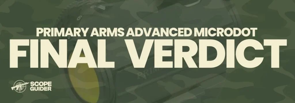 Primary Arms Advanced Microdot Red Dot Final Verdict