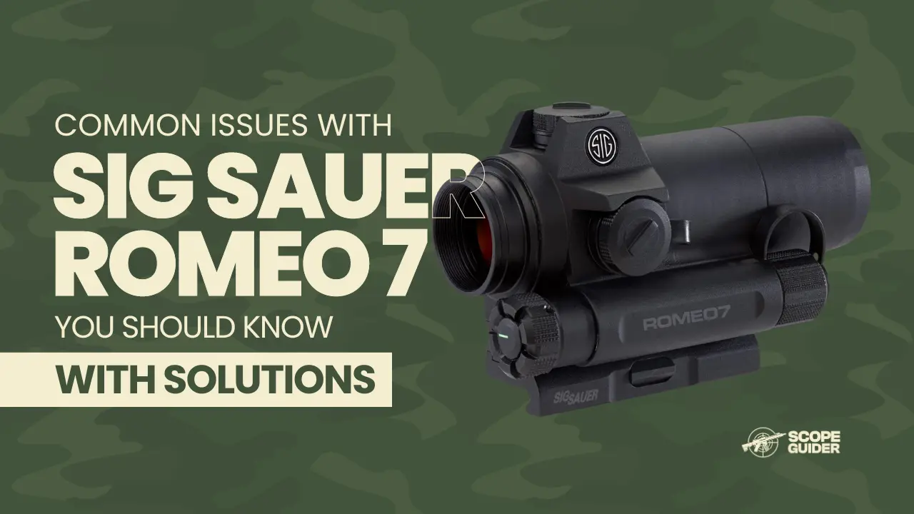 Common Sig Sauer Romeo 7 Problems (With Solutions)