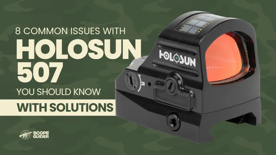 8 Most Common Issues with Holosun 510c